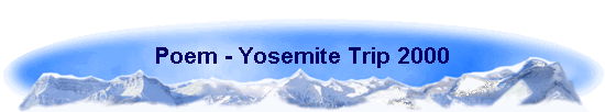 Poem - Yosemite Trip 2000
